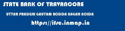 STATE BANK OF TRAVANCORE  UTTAR PRADESH GAUTAM BODDA NAGAR NOIDA   ifsc code